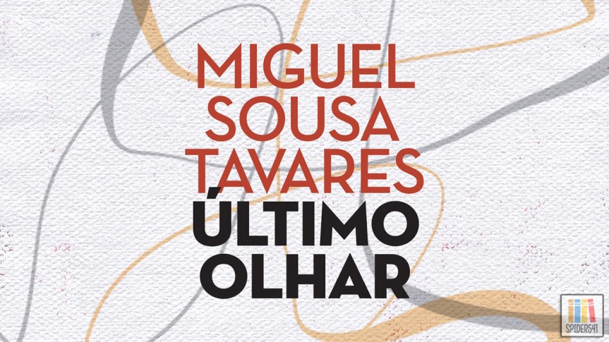 Último Olhar, de Miguel Sousa Tavares