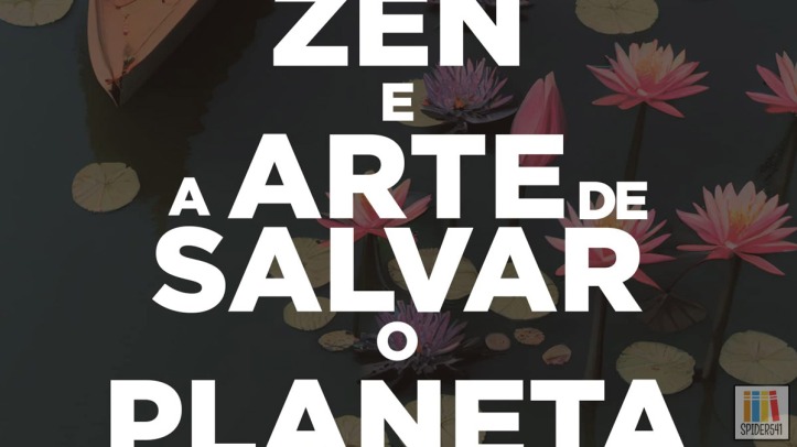 De Thich Nhat Hahn: Zen e a Arte de Salvar o Planeta